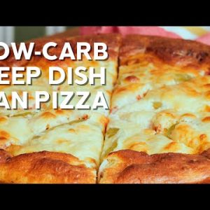 Low carb deep dish pan pizza