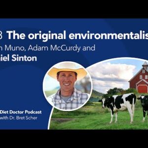 The original environmentalists – Diet Doctor Podcast